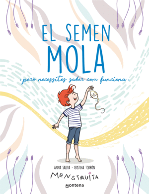 EL SEMEN MOLA (PERO NECESSITES SABER COM FUNCIONA) (MENSTRUITA)