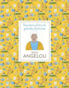 PEQUEÑOS RELATOS. MAYA ANGELOU