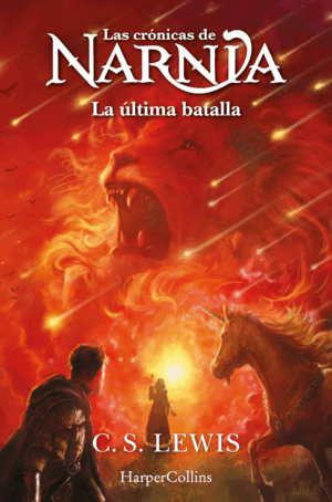 LAS CRÓNICAS DE NARNIA: LA ÚLTIMA BATALLA (LIBRO 7)