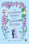 PELIGROSAS DAMAS DE LA SOCIEDAD WISTERIA, LAS