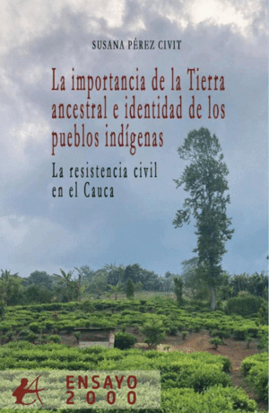 LA IMPORTANCIA DE LA TIERRA ANCESTRAL E INDENTIDAD DE LOS PUEBLOS INDÍGENAS LA R