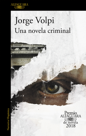 UNA NOVELA CRIMINAL (PREMIO ALFAGUARA DE NOVELA 2018)