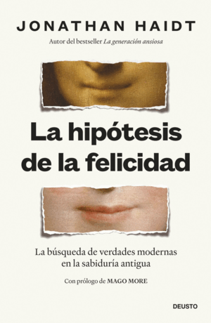 HIPÓTESIS DE LA FELICIDAD, LA - LA BÚSQUEDA DE VERDADES MODERNAS EN LA SABIDURÍA