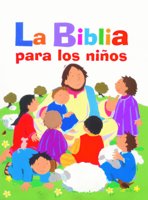 LA BIBLIA PARA LOS NIÑOS