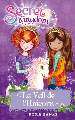 SECRET KINGDOM 2. LA VALL DE L'UNICORN