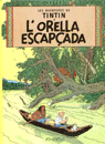 TINTÍN L'ORELLA ESCAPÇADA