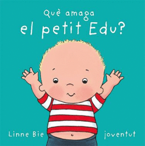 QUÈ AMAGA EL PETIT EDU?