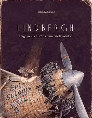 LINDBERGH. L'AGOSARADA HISTÒRIA D'UN RATOLÍ VOLADOR