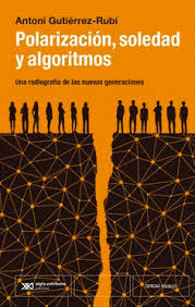 POLARIZACIÓN, SOCIEDAD Y ALGORITMOS