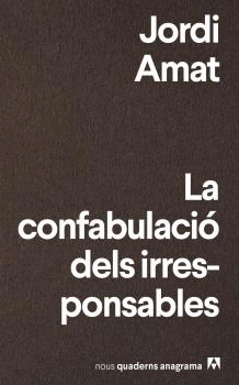 LA CONFABULACIÓ DELS IRRESPONSBLES