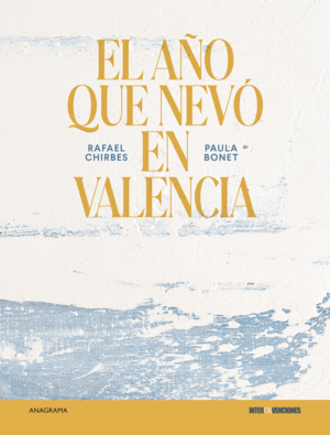 AÑO QUE NEVÓ EN VALENCIA, EL - ILUSTRADO