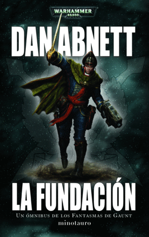 LOS FANTASMAS DE GAUNT OMNIBUS Nº 01 LA FUNDACIÓN