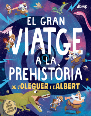 EL GRAN VIATGE A LA PEHISTÒRIA DE L'OLEGUER I L'ALBERT