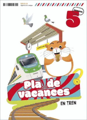 PLÀ DE VACANCES EN TREN 5È PRIMÀRIA