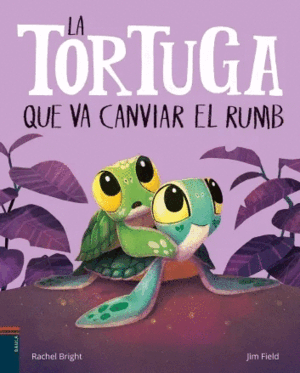 LA TORTUGA QUE VA CANVIAR EL RUMB