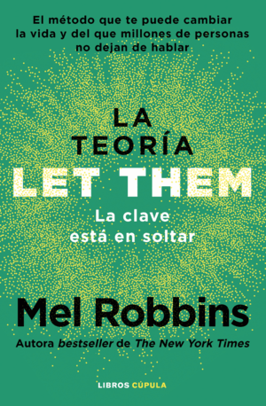 LA TEORÍA LET THEM. LA CLAVE ESTÁ EN SOLTAR