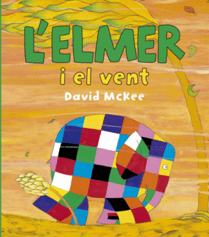 L'ELMER I EL VENT (L'ELMER. ÀLBUM IL.LUSTRAT)