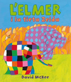 L'ELMER I LA TIETA ZELDA (L'ELMER. ÀLBUM IL.LUSTRAT)