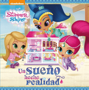 UN SUEÑO HECHO REALIDAD (SHIMMER & SHINE. PRIMERAS LECTURAS)