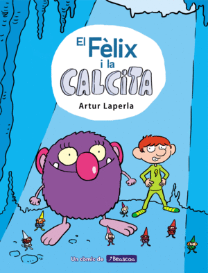 EL FÉLIX I LA CALCITA (EL FÉLIX I LA CALCITA 1)