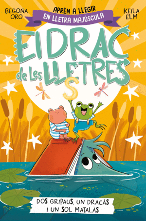 EL DRAC DE LES LLETRES 4 - DOS GRIPAUS, UN DRACÀS I UN SOL MATALÀ