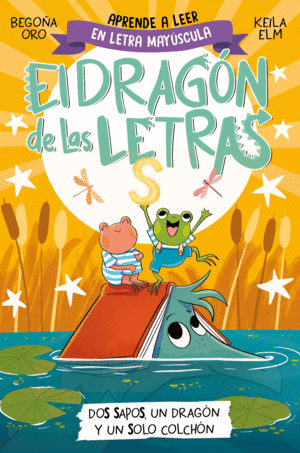 EL DRAGÓN DE LAS LETRAS 4 - DOS SAPOS, UN DRAGÓN Y UN SOLO COLCHÓ