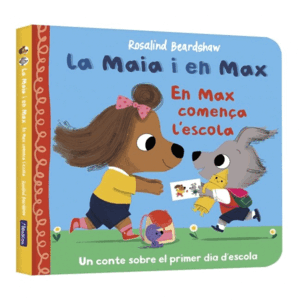 MAIA I EN MAX, LA.MAX COMENÇA L'ESCOLA