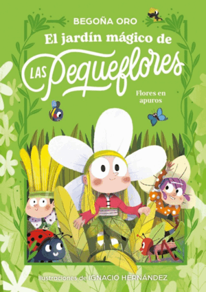 EL JARDÍN MÁGICO DE LAS PEQUEFLORES 1 ¡FLORES EN APUROS!