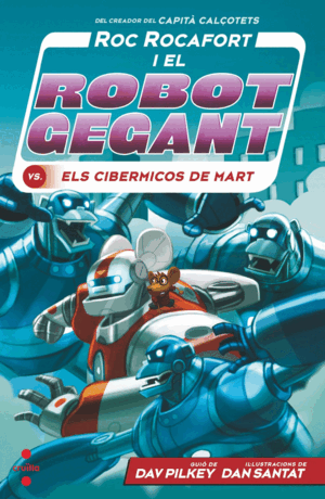 ROC ROCAFORT I EL ROBOT GEGANT 4 VS. ELS CIBERMICOS DE MART