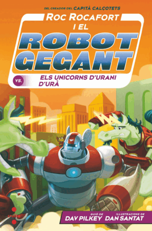 ROC ROCAFORT I EL ROBOT GEGANT 7 CONTRA ELS UNICORNS D'URANI D'URÀ
