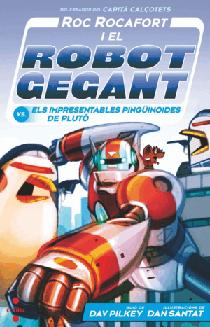 ROC ROCAFORT I EL ROBOT GEGANT 9 VS. ELS IMPRESENTABLES PINGUÏNOIDES DE PLUTÓ