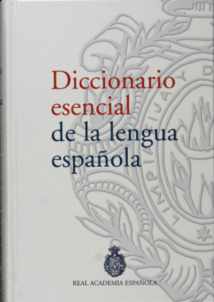 DICCIONARIO ESENCIAL DE LA LENGUA ESPAÑOLA