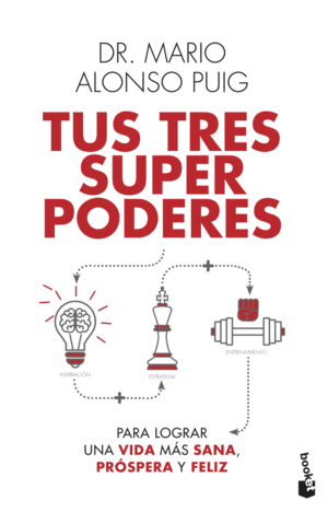 TUS TRES SUPERPODERES PARA LOGRAR UNA VIDA MÁS SANA, PRÓSPERA Y F