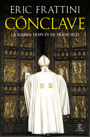 CONCLAVE:LA IGLESIA DESPUES DE FRANCISCO