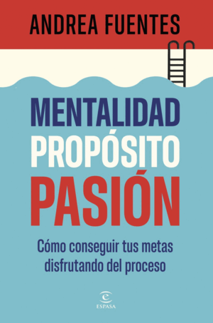 MENTALIDAD, PROPÓSITO, PASIÓN