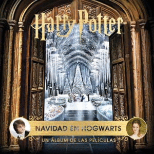 HARRY POTTER: NAVIDAD EN HOGWARTS. UN ALBUM DE LAS PELICULAS