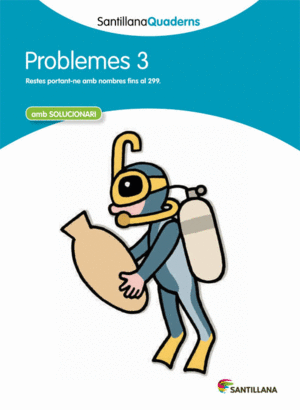 PROBLEMES 3 AMB SOLUCIONARI SANTILLANA QUADERNS