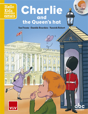 CHARLIE AND THE QUEEN'S HAT (HELLO KIDS)