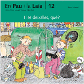 EN PAU I LA LAIA 12.I LES DEIXALLES, QUÈ?