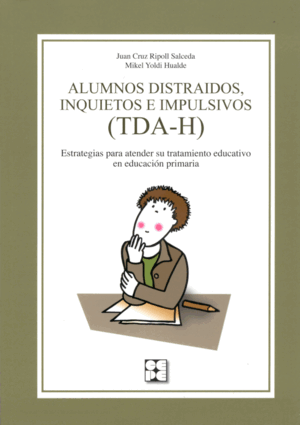 ALUMNOS DISTRAÍDOS, INQUIETOS E IMPULSIVOS (TDA-H). ESTRATEGIAS PARA ATENDER SU