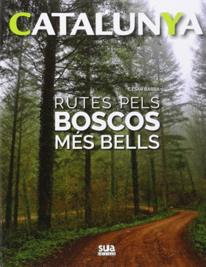 CATALUNYA - RUTES PELS BOSCOS MES BELLS
