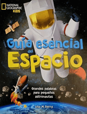GUIA ESENCIAL DEL ESPACIO:GRANDES PALABRAS PARA PEQUEÑOS