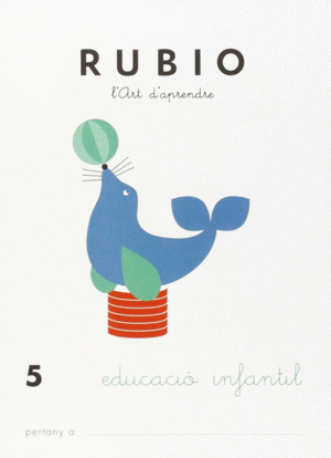 RUBIO, L'ART D'APRENDRE, EDUCACIÓ INFANTIL. QUADERN 5
