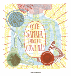 ¿QUÈ S'AMAGA DINS EL COS HUMÀ?