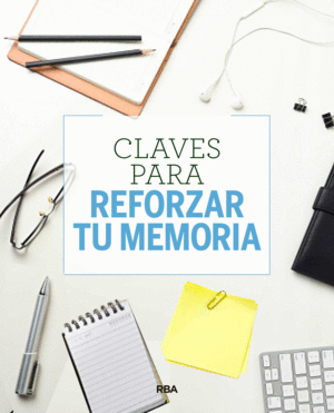 CLAVES PARA REFORZAR TU MEMORIA