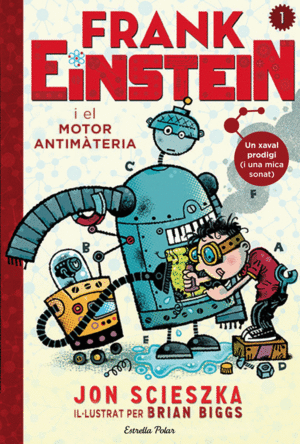 FRANK EINSTEIN I EL MOTOR ANTIMATÈRIA