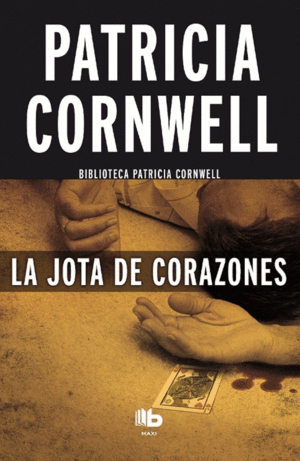 LA JOTA DE CORAZONES (DOCTORA KAY SCARPETTA 3)