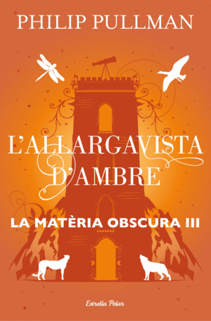 LA MATÈRIA OBSCURA 3. EL LLARGAVISTES D'AMBRE