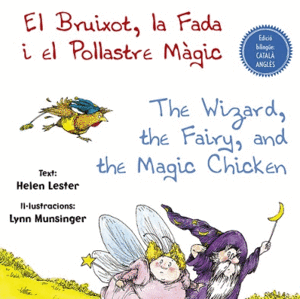 BRUIXOT, LA FADA I EL POLLASTRE MÁGIC, EL / THE WIZARD, THE FAIRY, AND THE MAGIC