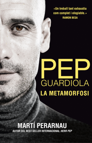 PEP GUARDIOLA. LA METAMORFOSI